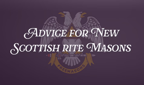 Advice for New Scottish rite Masons